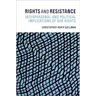 Rights and Resistance: Interpersonal and Political Implications of Our Rights