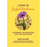 Living in Joyful Resilience: A Roadmap for Navigating Life's Ups and Downs