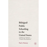 Bilingual Public Schooling in the United States: A History of America's Polyglot Boardinghouse