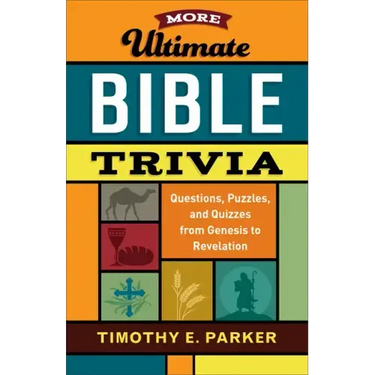 More Ultimate Bible Trivia: Questions, Puzzles, and Quizzes from Genesis to Revelation