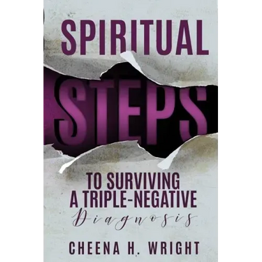 Spiritual Steps to Surviving A Triple-Negative Diagnosis