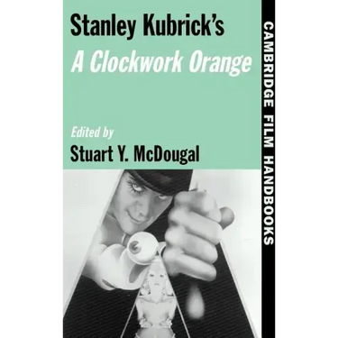 Stanley Kubrick's a Clockwork Orange