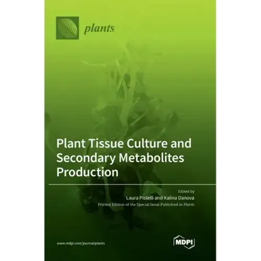 Plant Tissue Culture and Secondary Metabolites Production