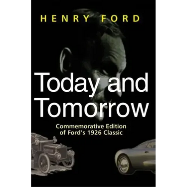 Today and Tomorrow: Commemorative Edition of Ford's 1926 Classic