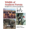 Wildlife of Southern Forests: Habitat & Management
