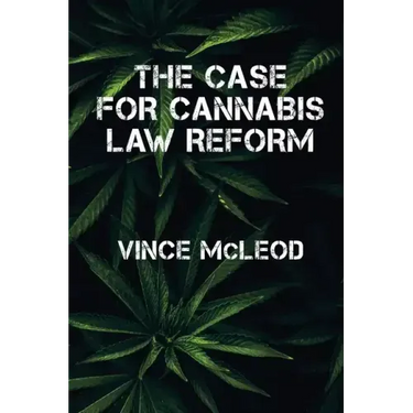The Case For Cannabis Law Reform