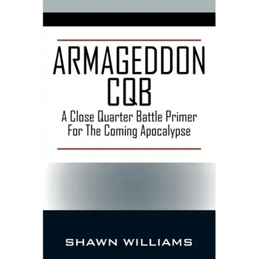 Armageddon CQB: A Close Quarter Battle Primer For The Coming Apocalypse