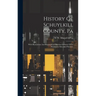 History Of Schuylkill County, Pa: With Illustrations And Biographical Sketches Of Some Of Its Prominent Men And Pioneers