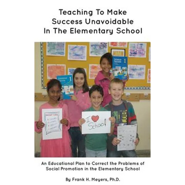 Teaching to Make Success Unavoidable in the Elementary School
