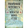 Professor Witchey's Miracle Mood Cure