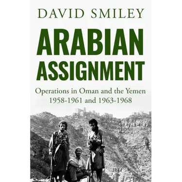 Arabian Assignment: Operations in Oman and the Yemen