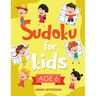 Sudoku for Kids Age 6: More Than 100 Fun and Educational Sudoku Puzzles Designed Specifically for 6-Year-Old Kids While Improving Their Memor