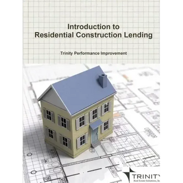 Introduction to Residential Construction Lending