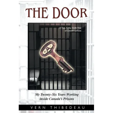 The Door: My Twenty-Six Years Working Inside Canada's Prisons