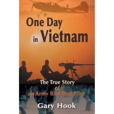 One Day in Vietnam: The True Story of an Army Bird Dog Pilot