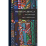 Western Africa: Its History, Condition, and Prospects