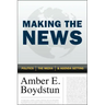 Making the News: Politics, the Media, and Agenda Setting