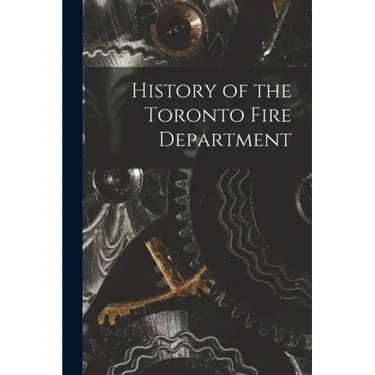 History of the Toronto Fire Department
