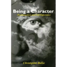 Being a Character: Psychoanalysis and Self Experience