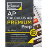 Princeton Review AP Calculus AB Premium Prep, 12th Edition: 8 Practice Tests + Digital Practice Online + Content Review