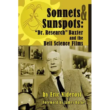 Sonnets to Sunspots: Dr. Research Baxter and the Bell Science Films