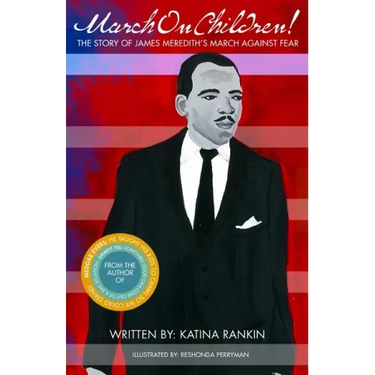 March On Children!: The Story Of James Meredith's March Against Fear