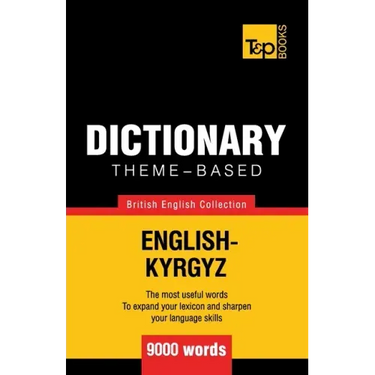 Theme-based dictionary British English-Kyrgyz - 9000 words