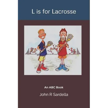 L is for Lacrosse: An ABC Book
