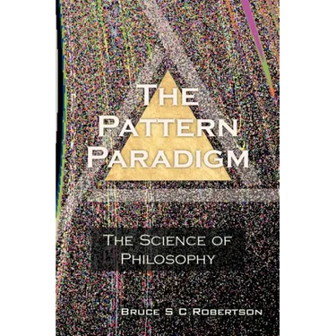 The Pattern Paradigm: The Science of Philosophy