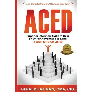 Aced: Superior Interview Skills to Gain an Unfair Advantage to Land Your DREAM JOB!