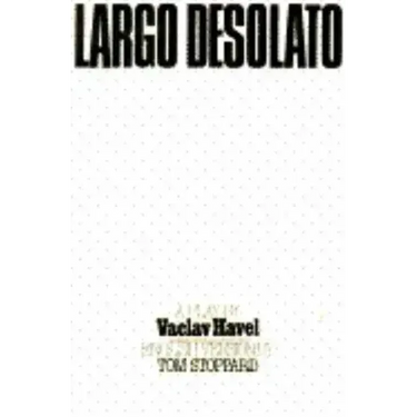Largo Desolato: A Play in Seven Scenes