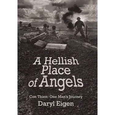 A Hellish Place of Angels: Con Thien: One Man's Journey