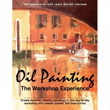 Oil Painting: The Workshop Experience