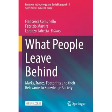 What People Leave Behind: Marks, Traces, Footprints and Their Relevance to Knowledge Society