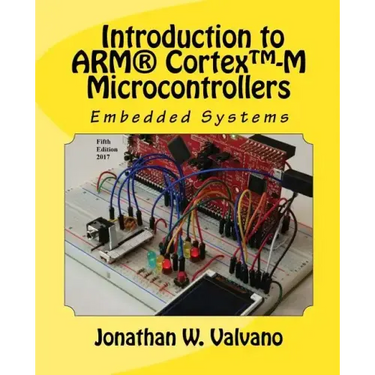 Embedded Systems: Introduction to Arm(r) Cortex(tm)-M Microcontrollers