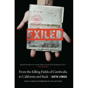 Exiled: From the Killing Fields of Cambodia to California and Back