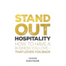 Stand Out Hospitality: How to Have a Business You Love - That Loves You Back