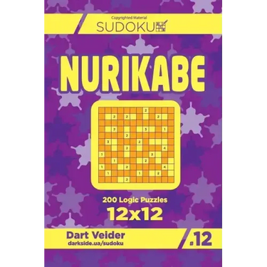 Sudoku Nurikabe - 200 Logic Puzzles 12x12 (Volume 12)