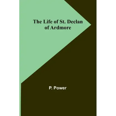 The Life of St. Declan of Ardmore