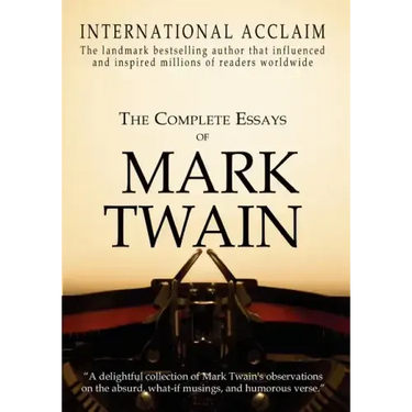 The Complete Essays of Mark Twain