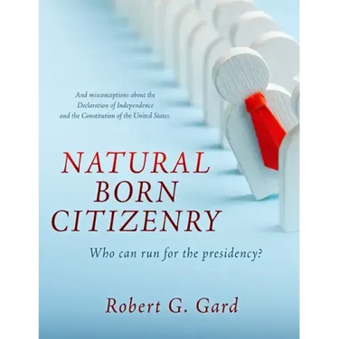 Natural Born Citizenry: Who can run for the presidency?