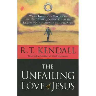 The Unfailing Love of Jesus: When Things Get Tough and You Feel Alone, Discover How He Reaches Out in Answer to Your Need