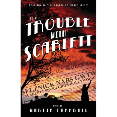 The Trouble with Scarlett: A Novel of Golden-Era Hollywood