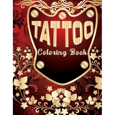 Tattoo Coloring Book: Coloring Book With The Most Amazing and Tattoo Designs for Adult