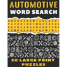 Automotive Word Search 50 Large Print Puzzles: The Best Gift For Mechanic, Engineer and Car Detailer