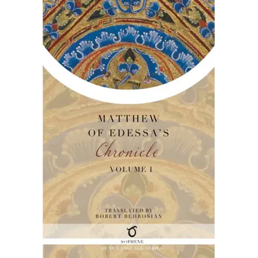 Matthew of Edessa's Chronicle: Volume 1