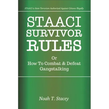 STAACI Survivor Rules Or How To Combat & Defeat Gangstalking