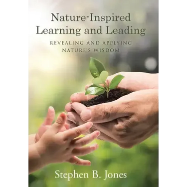 Nature-Inspired Learning and Leading: Revealing and Applying Nature's Wisdom