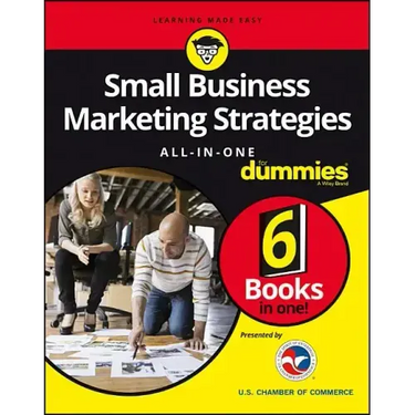 Small Business Marketing Strategies All-In-One for Dummies