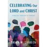 Celebrating Our Lord and Christ